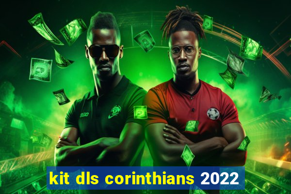 kit dls corinthians 2022