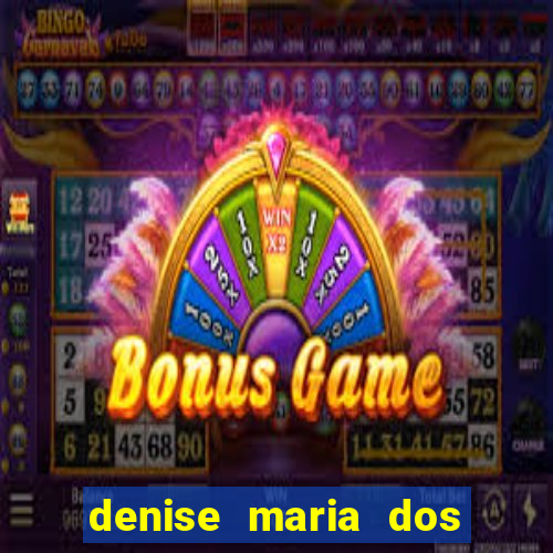 denise maria dos santos paulinelli raposo