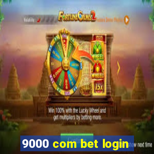 9000 com bet login
