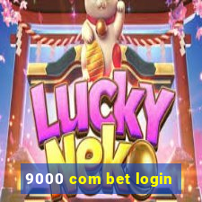 9000 com bet login