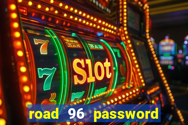 road 96 password happy taxi