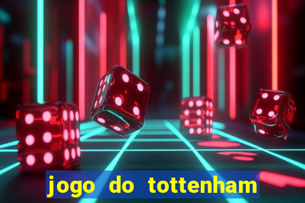 jogo do tottenham hoje palpite