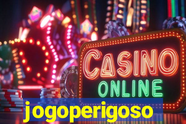 jogoperigoso