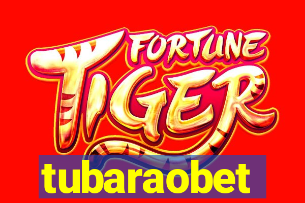 tubaraobet