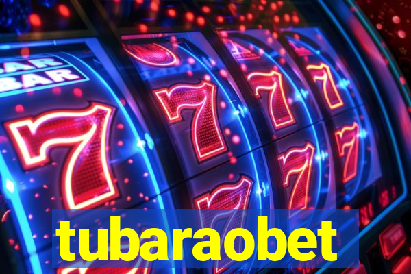 tubaraobet