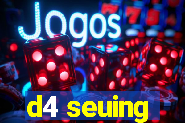 d4 seuing