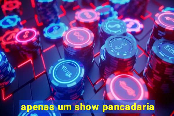 apenas um show pancadaria