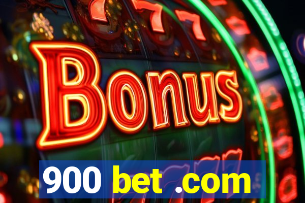 900 bet .com