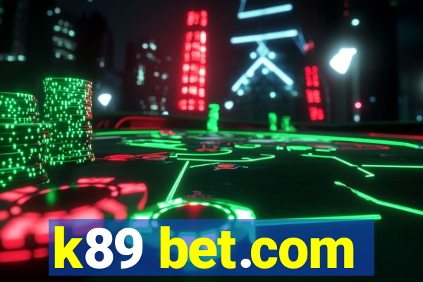 k89 bet.com