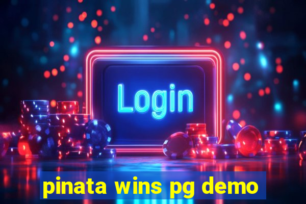 pinata wins pg demo