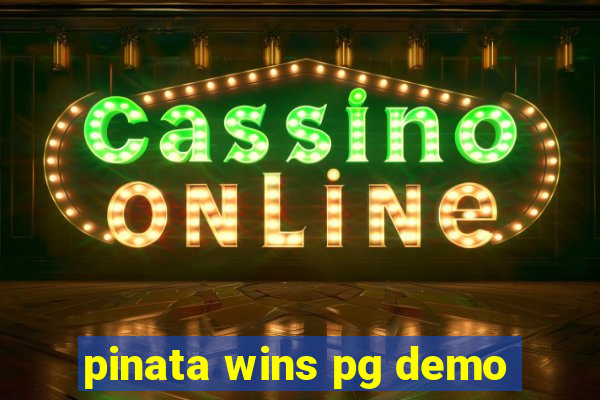 pinata wins pg demo