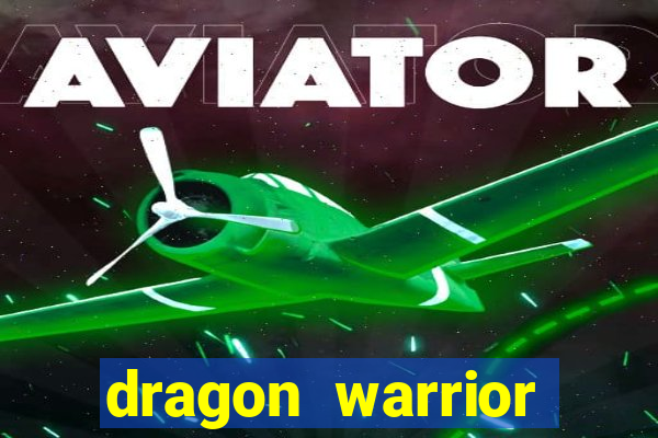 dragon warrior legend champion dinheiro infinito 2024