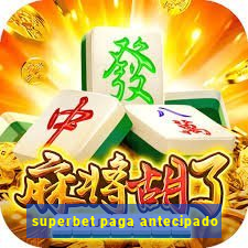 superbet paga antecipado