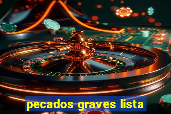 pecados graves lista