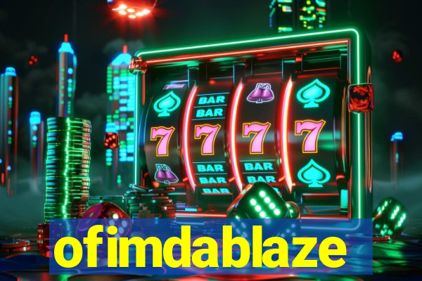 ofimdablaze