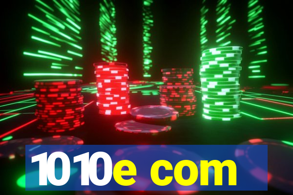 1010e com