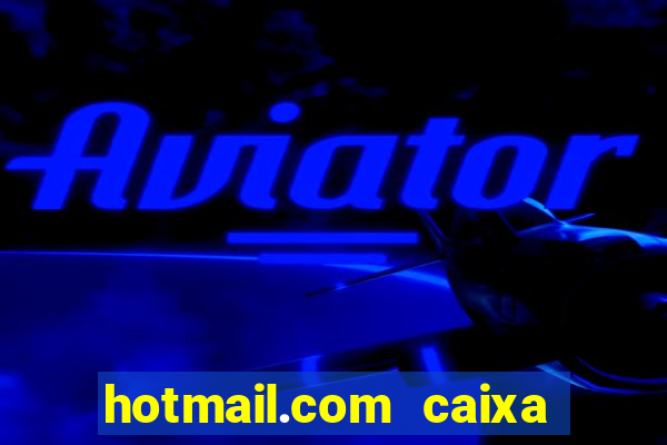 hotmail.com caixa de entrada