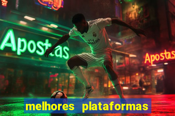 melhores plataformas de jogos do tigre
