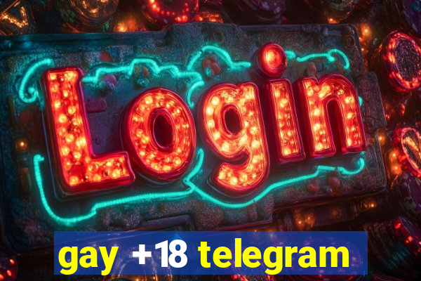 gay +18 telegram