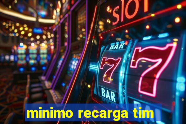 minimo recarga tim