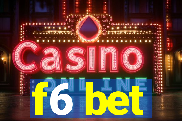 f6 bet