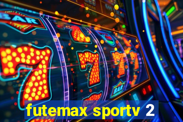 futemax sportv 2