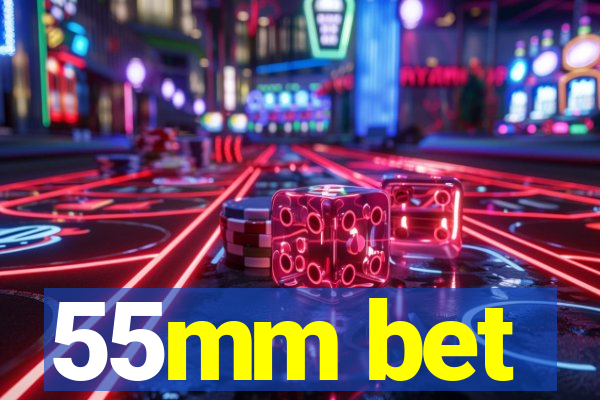 55mm bet