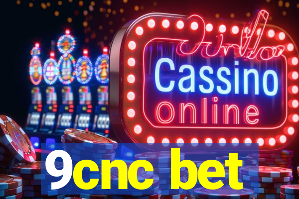 9cnc bet