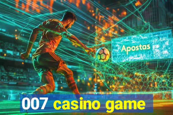 007 casino game