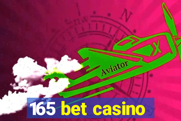 165 bet casino