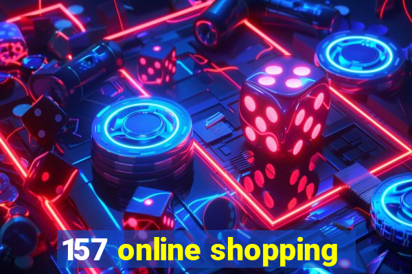 157 online shopping