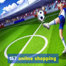 157 online shopping