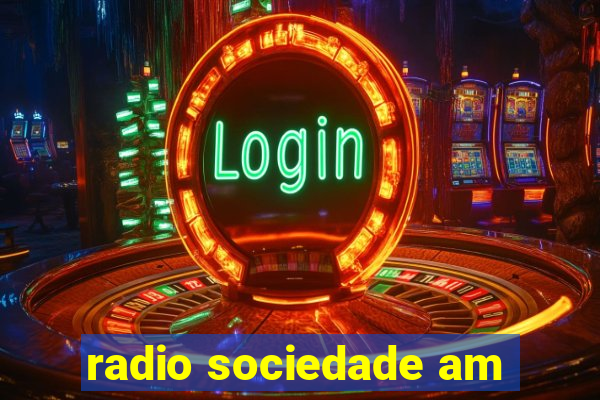 radio sociedade am
