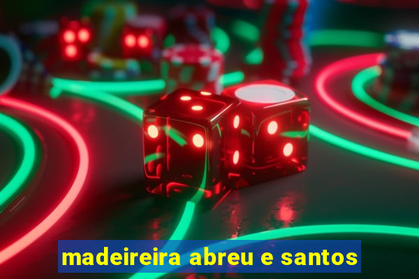 madeireira abreu e santos