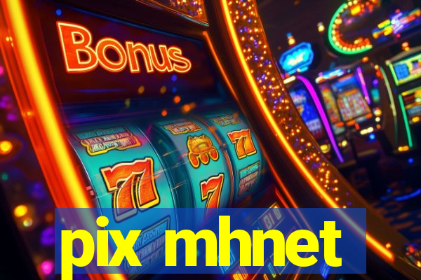 pix mhnet