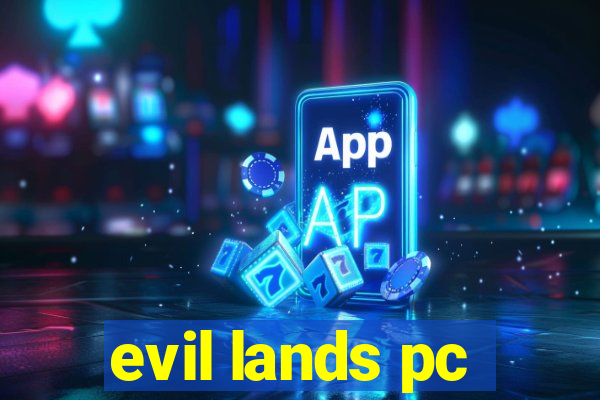evil lands pc