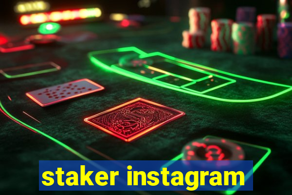 staker instagram