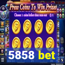 5858 bet