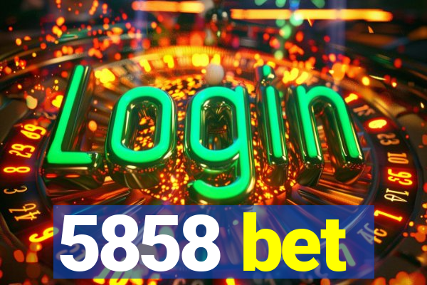 5858 bet