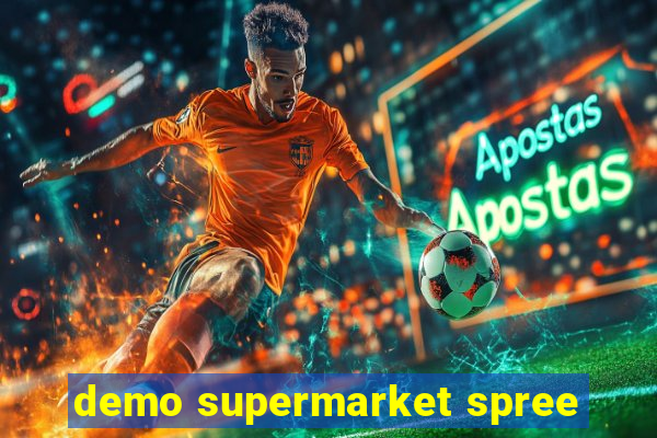 demo supermarket spree