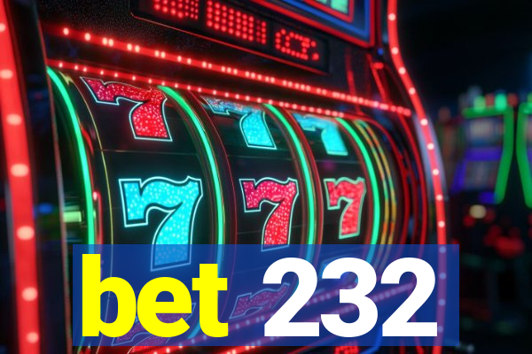 bet 232