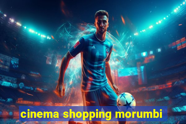 cinema shopping morumbi