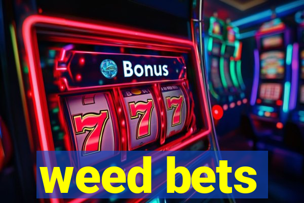 weed bets
