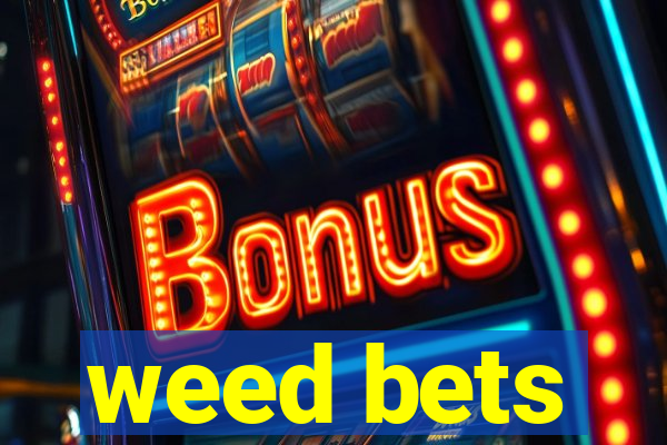 weed bets