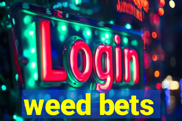 weed bets