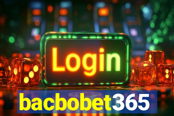 bacbobet365