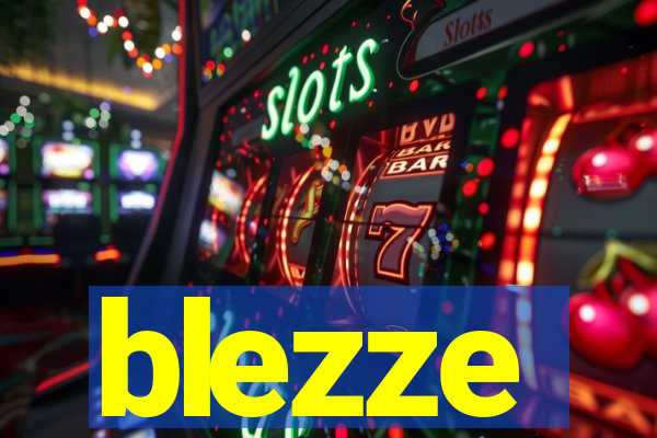 blezze
