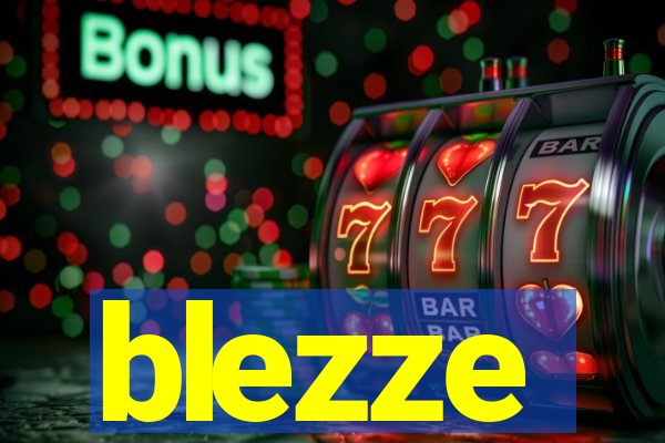 blezze