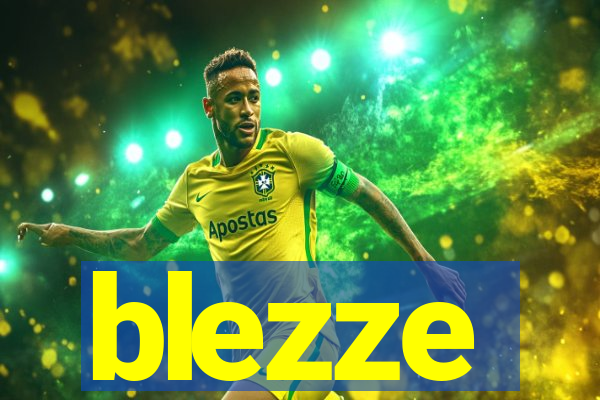 blezze