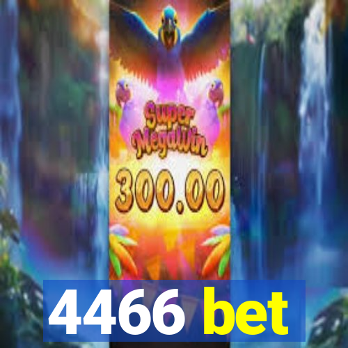 4466 bet